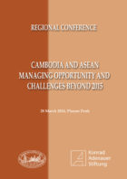 Cambodia and Asean : Managing Opportunity and Challenges Beyond 2015