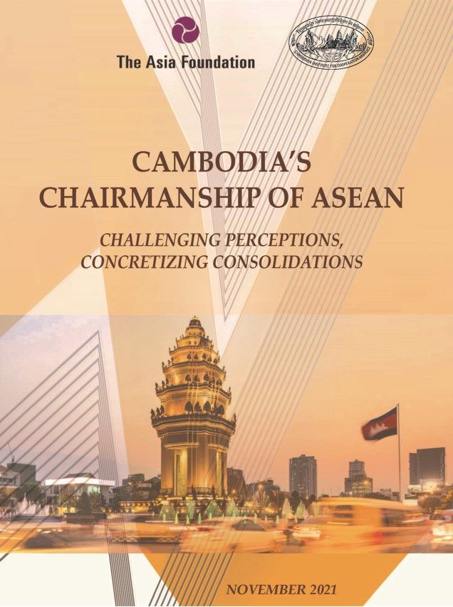 Cambodia's Chairmanship of ASEAN: Challenging Perceptions, Concretizing Consolidations